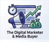 The Digital Marketer & Media Buyer